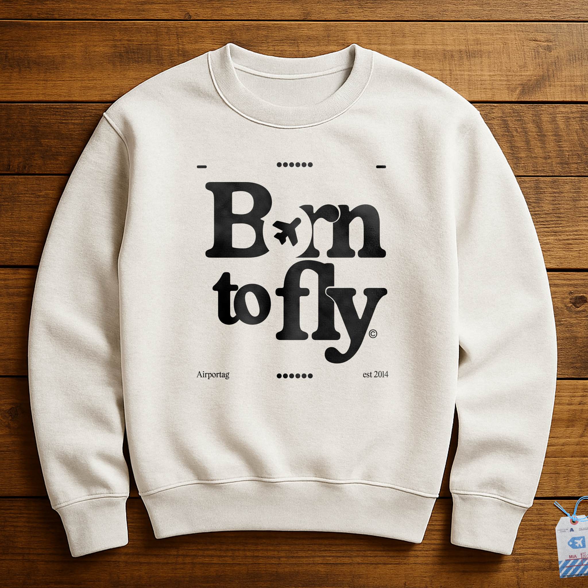 Born To Fly - Sweatshirt