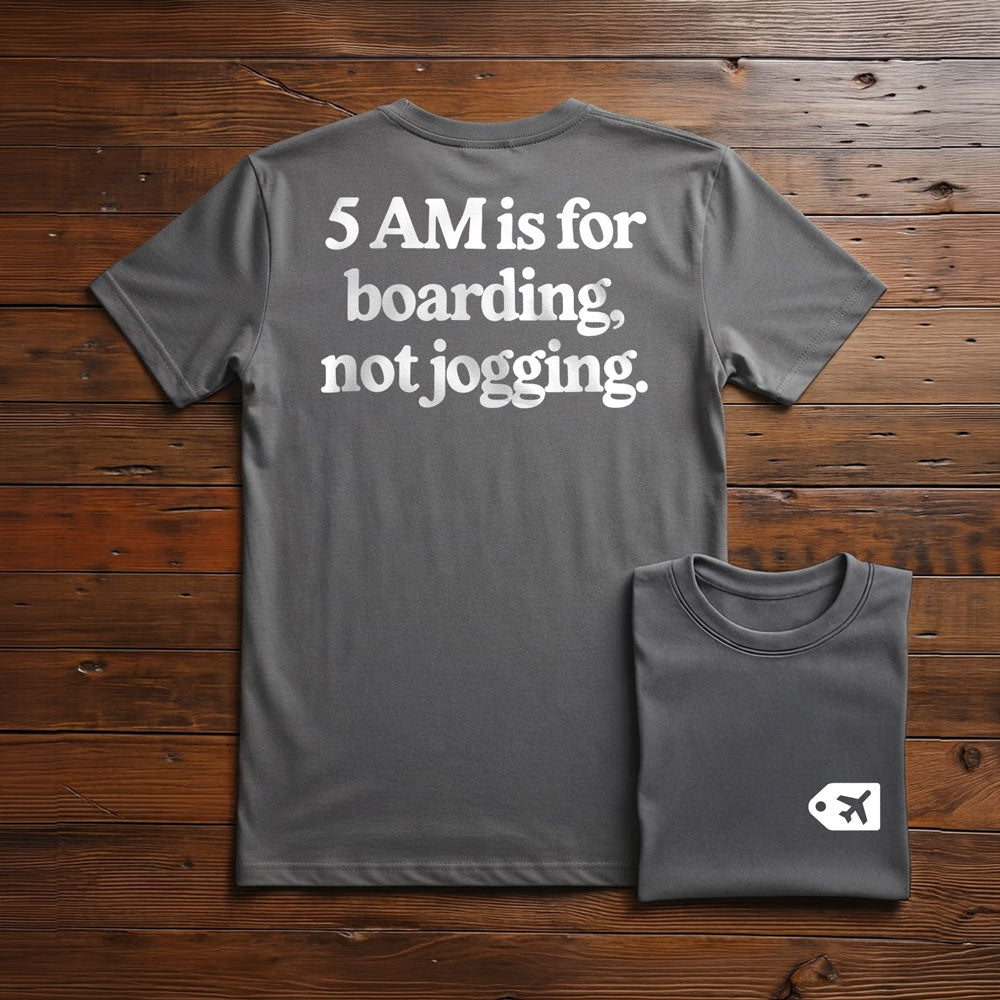 5 AM is for Boarding - Back - T-Shirt