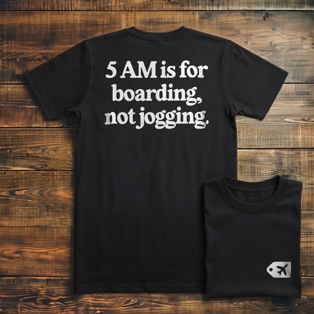 5 AM is for Boarding - Back - T-Shirt