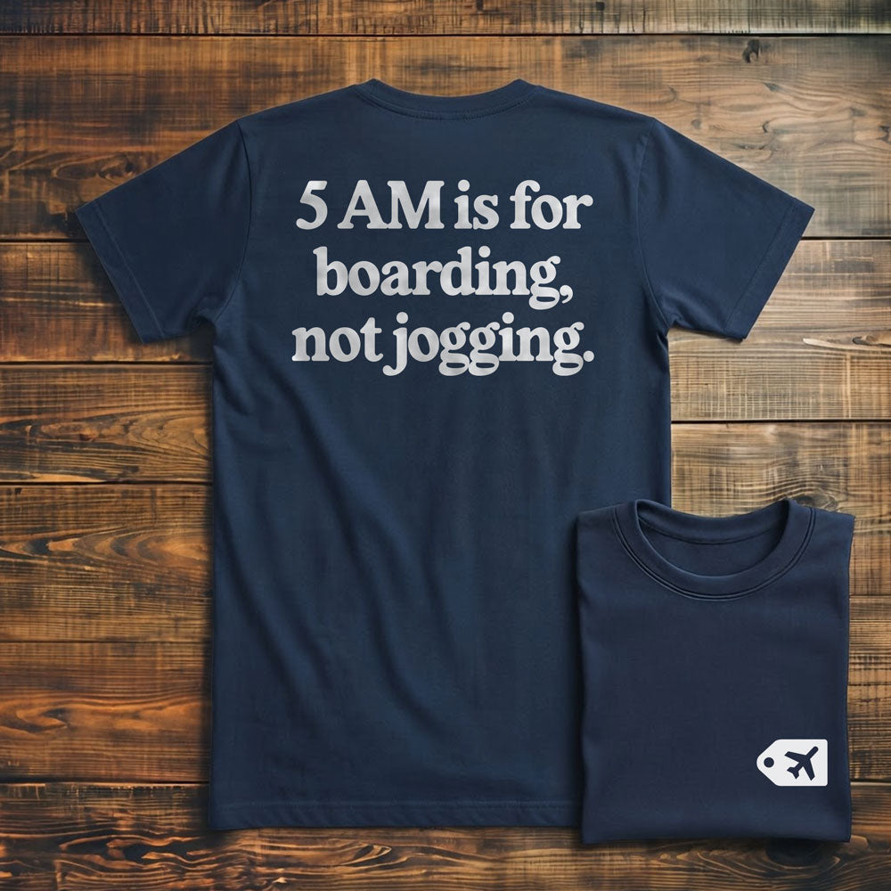 5 AM is for Boarding - Back - T-Shirt