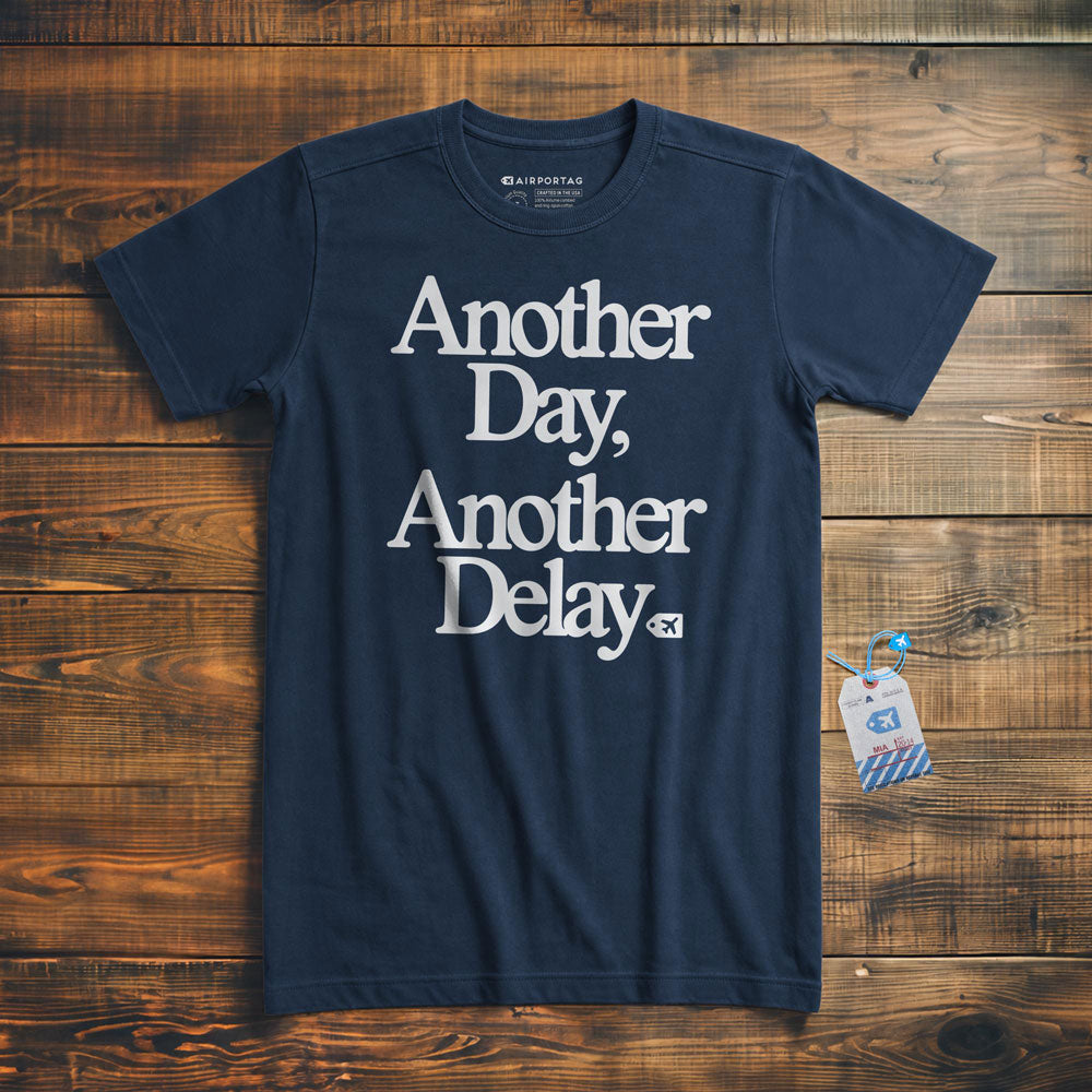 Another Day, Another Delay. - T-Shirt