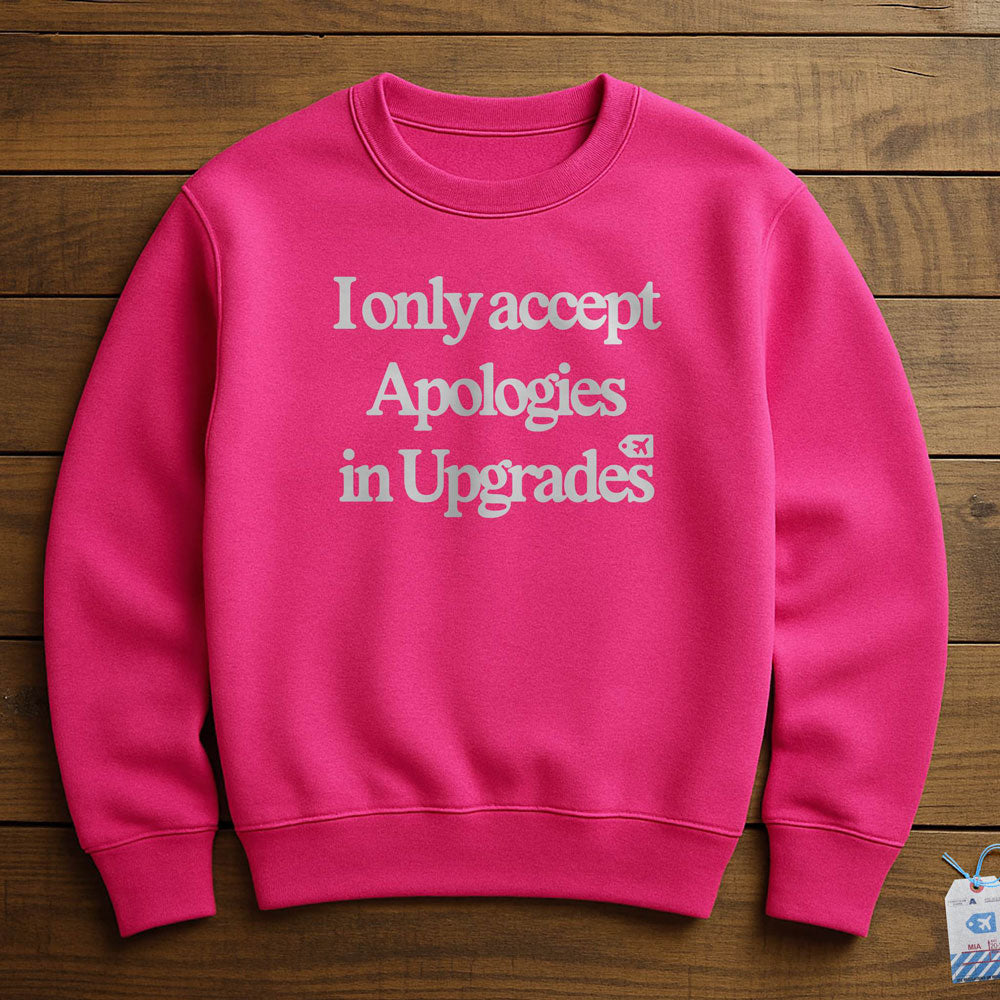 Apologies Upgrade - Sweatshirt