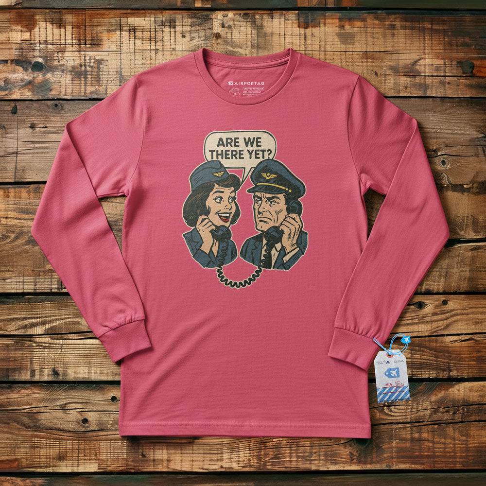 Are We There Yet? - Long Sleeve T-Shirt
