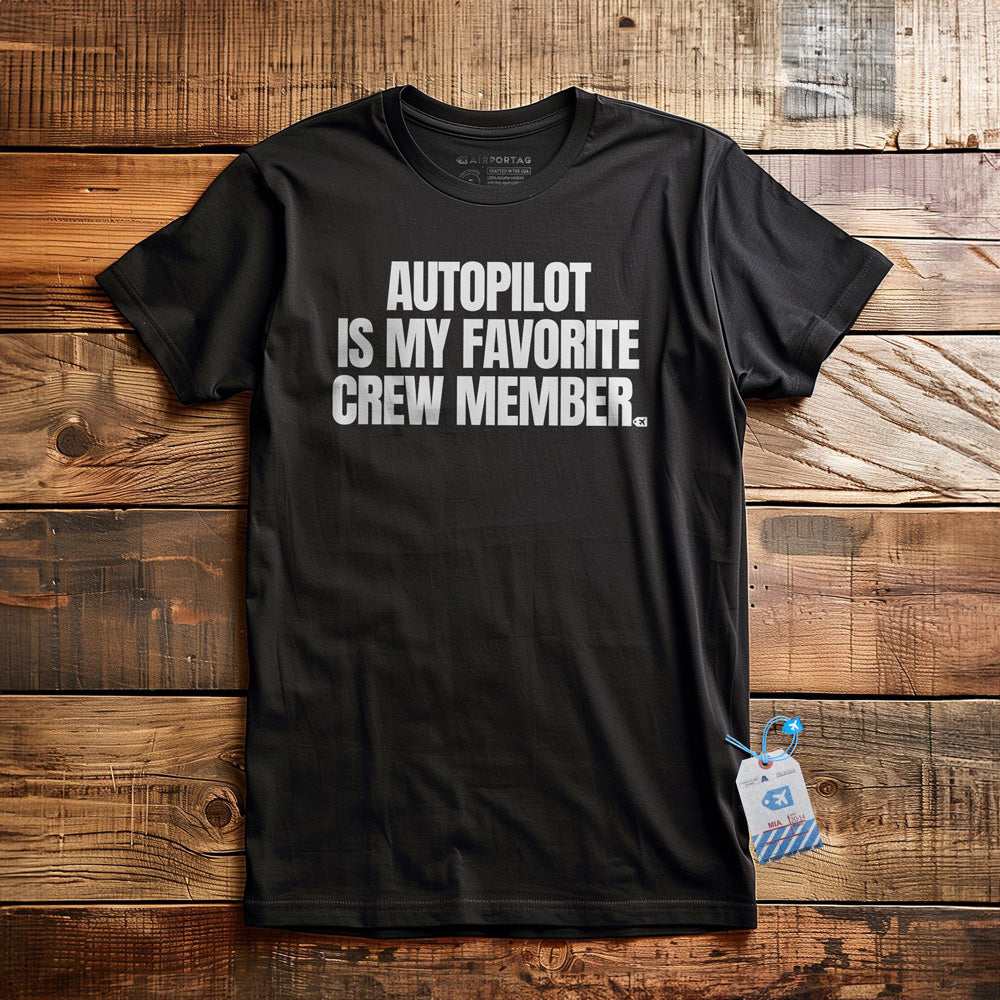 Autopilot Is My Favorite Crew Member - T-Shirt - Black