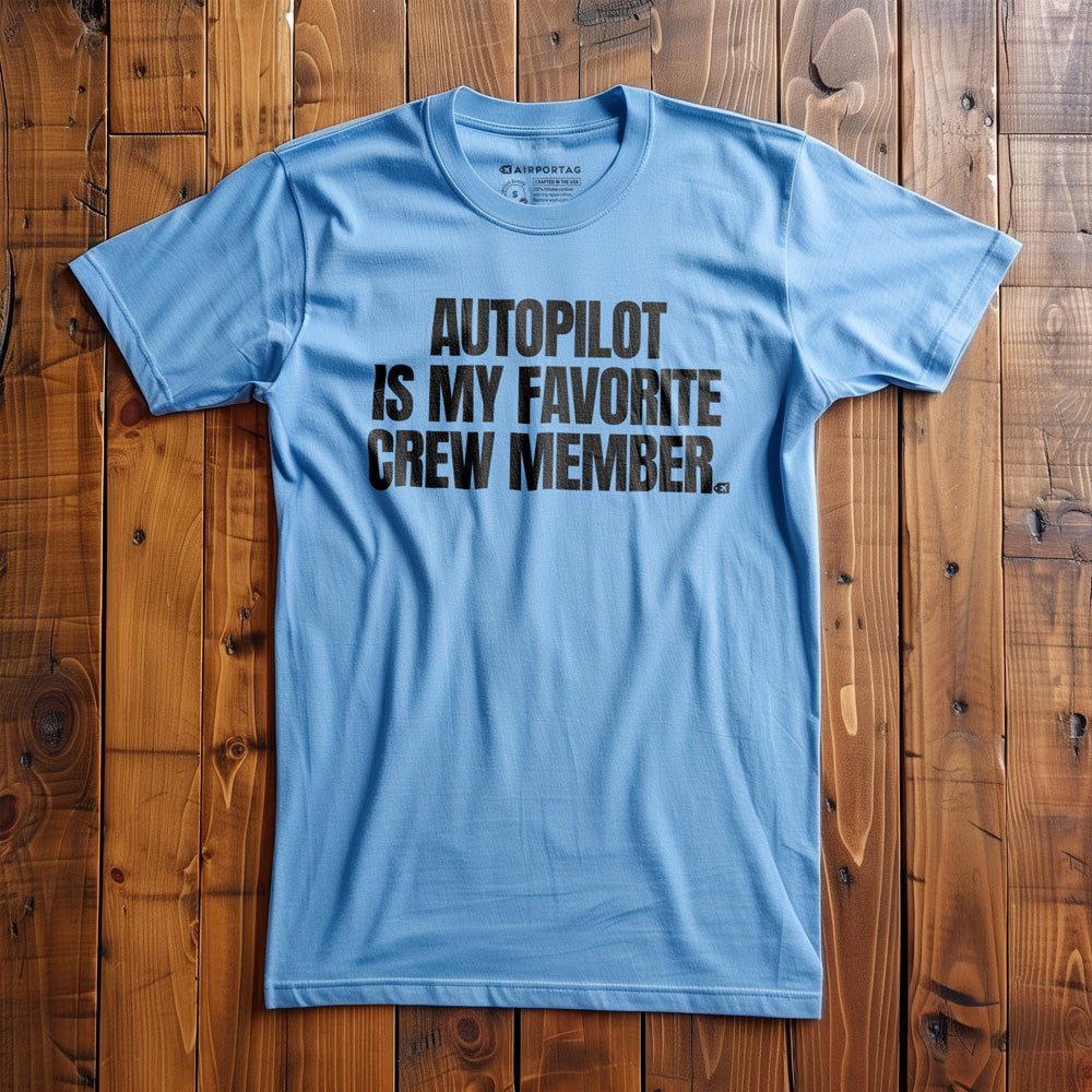 Autopilot Is My Favorite Crew Member - T-Shirt - Ocean Blue