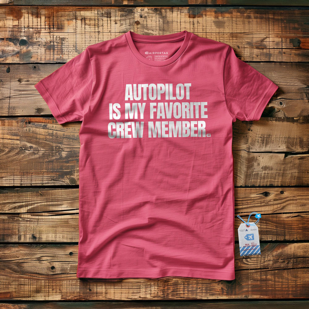 Autopilot Is My Favorite Crew Member - T-Shirt - Pink