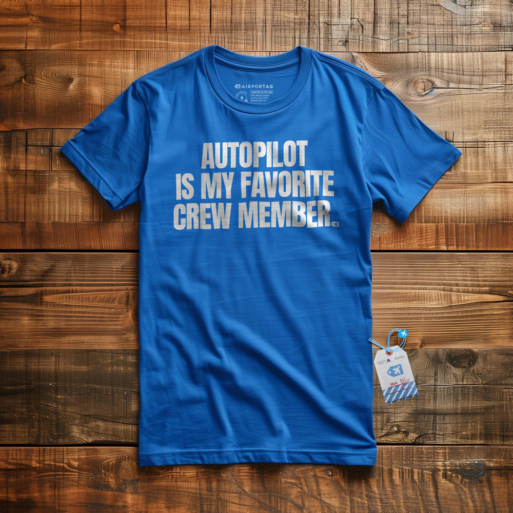 Autopilot Is My Favorite Crew Member - T-Shirt - True Royal