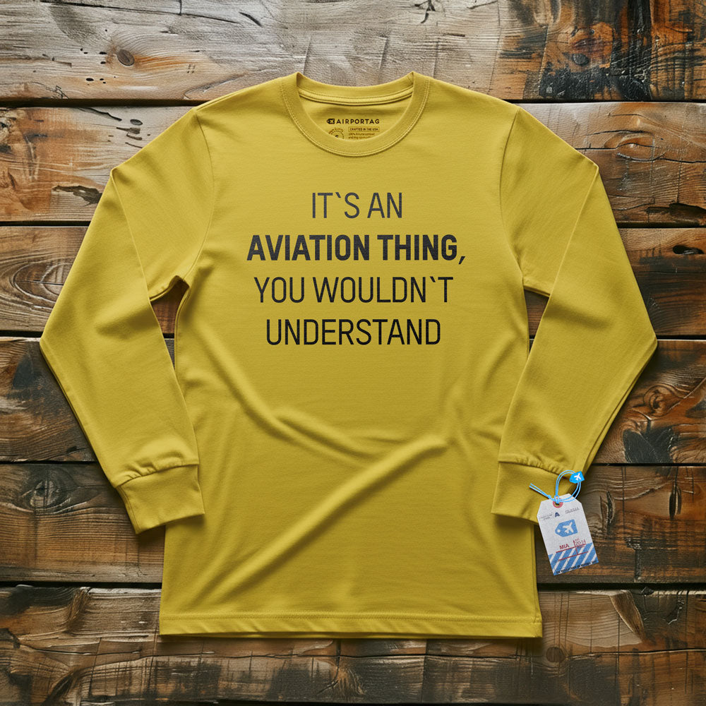 It's An Aviation Thing - Long Sleeve T-Shirt