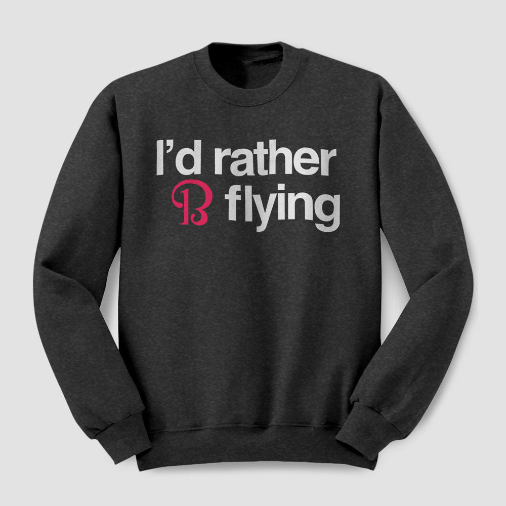 Beechcraft Rather be Flying - Sweatshirt