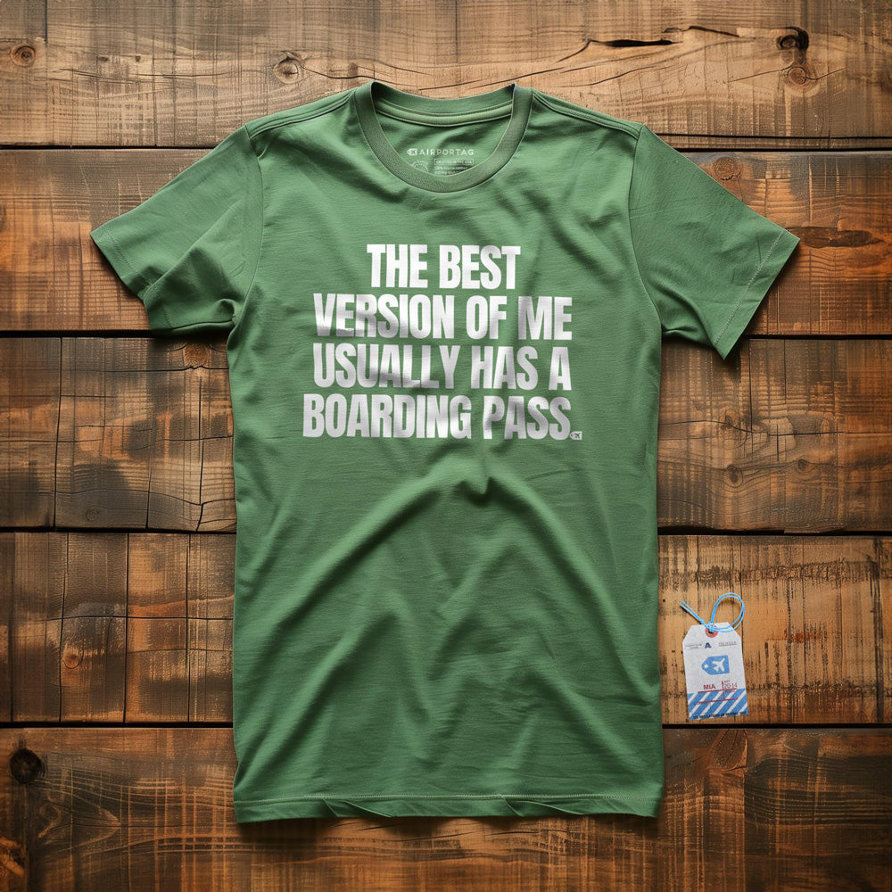 The Best Version of Me Has a Boarding Pass - T-Shirt - Green