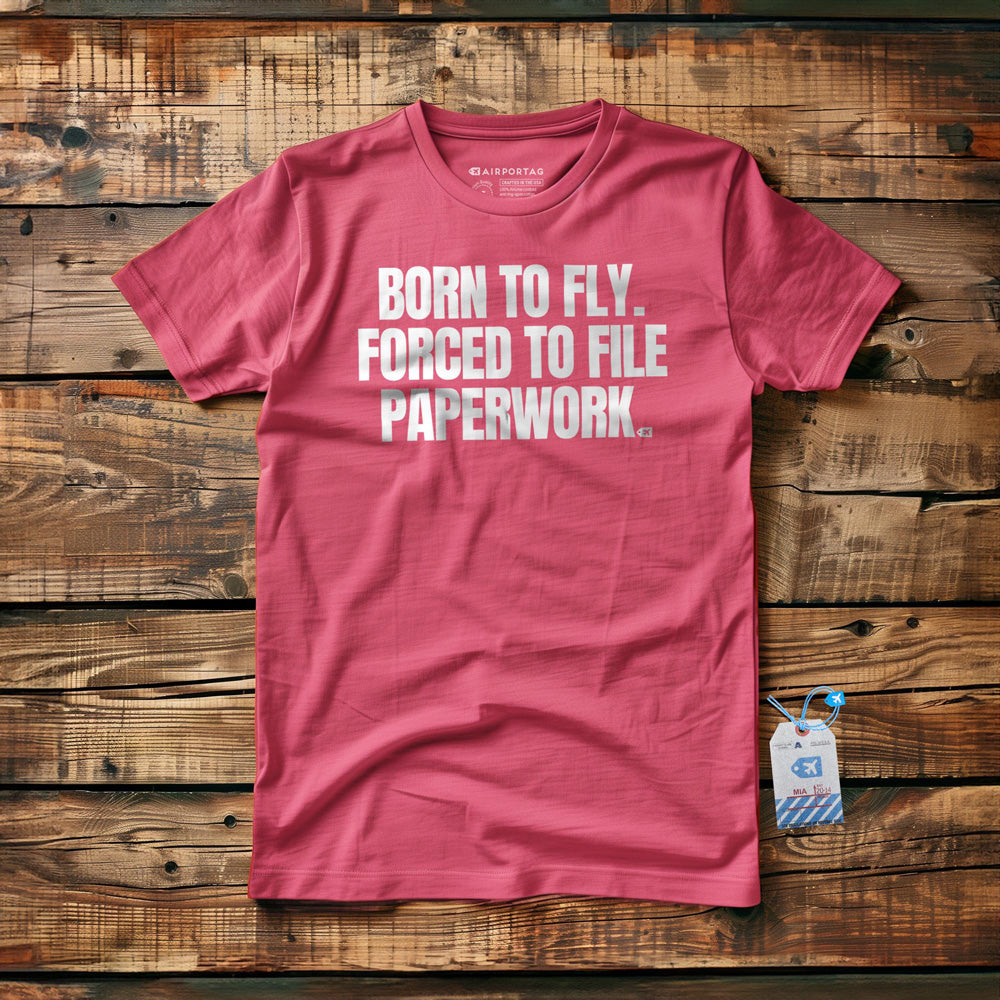 Born to Fly. Forced to File Paperwork. - T-Shirt - Pink