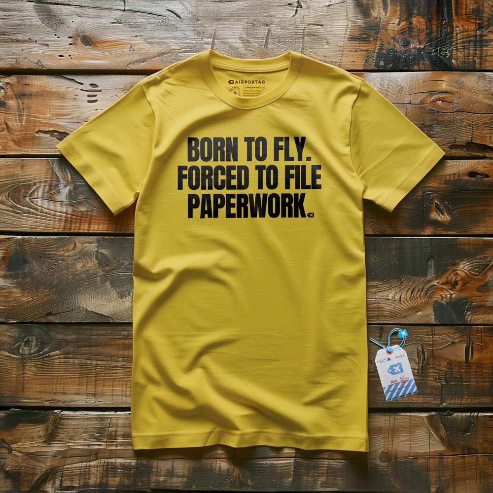 Born to Fly. Forced to File Paperwork. - T-Shirt - Yellow