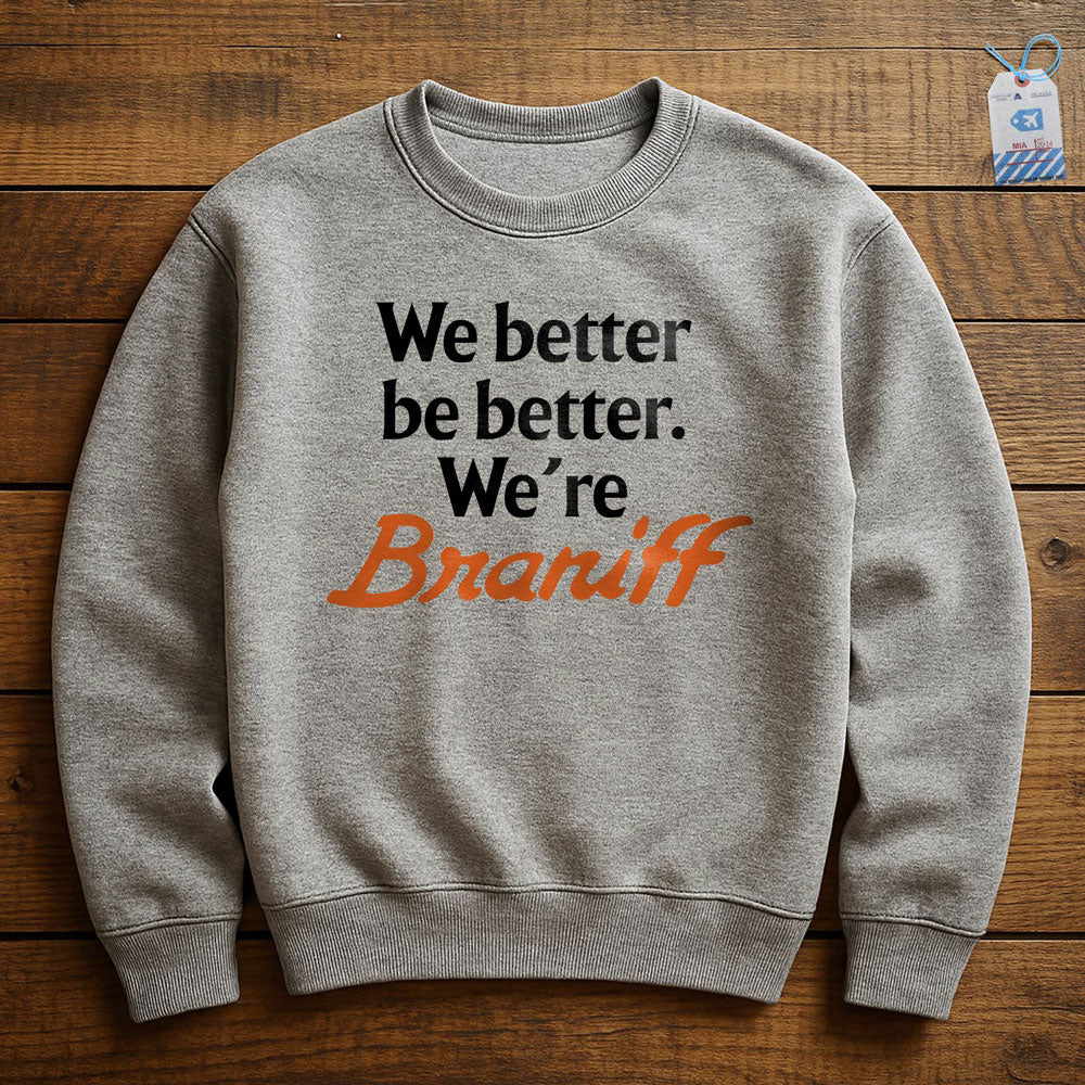 Braniff Be Better - Sweatshirt