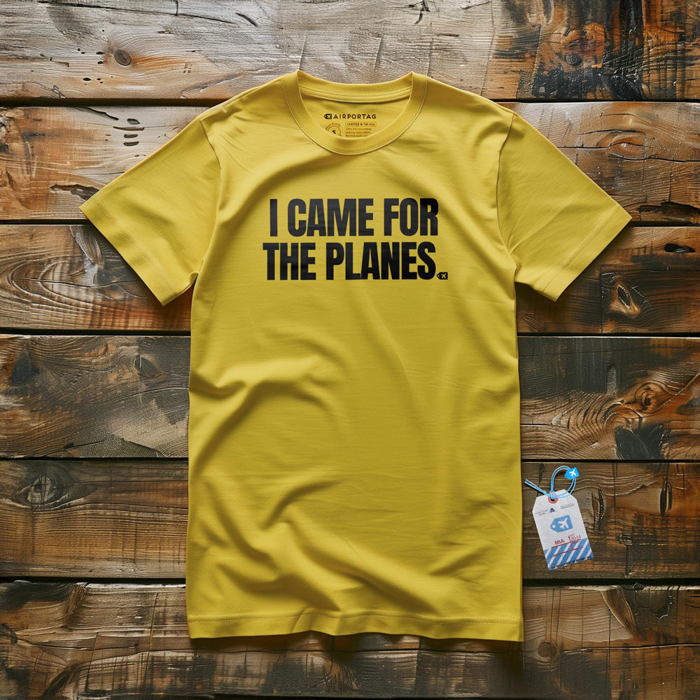 I Came for the Planes - T-Shirt - Yellow