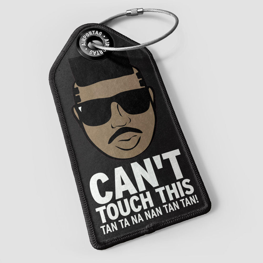 Can't Touch This - Luggage Tag