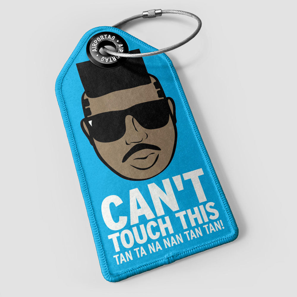 Can't Touch This - Luggage Tag