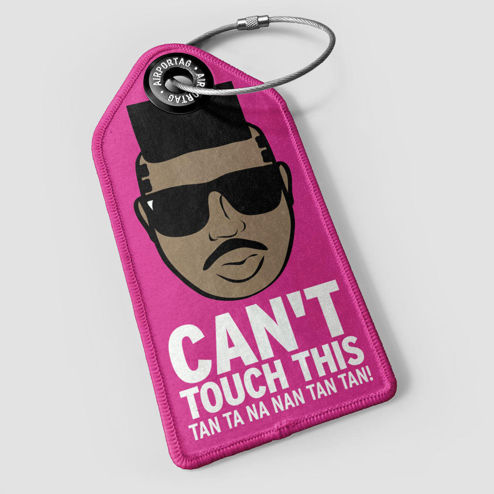Can't Touch This - Luggage Tag