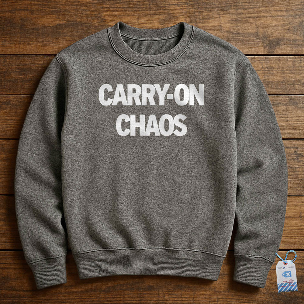 Carry On Chaos - Sweatshirt