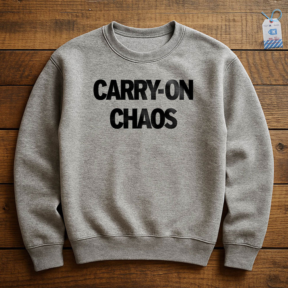 Carry On Chaos - Sweatshirt