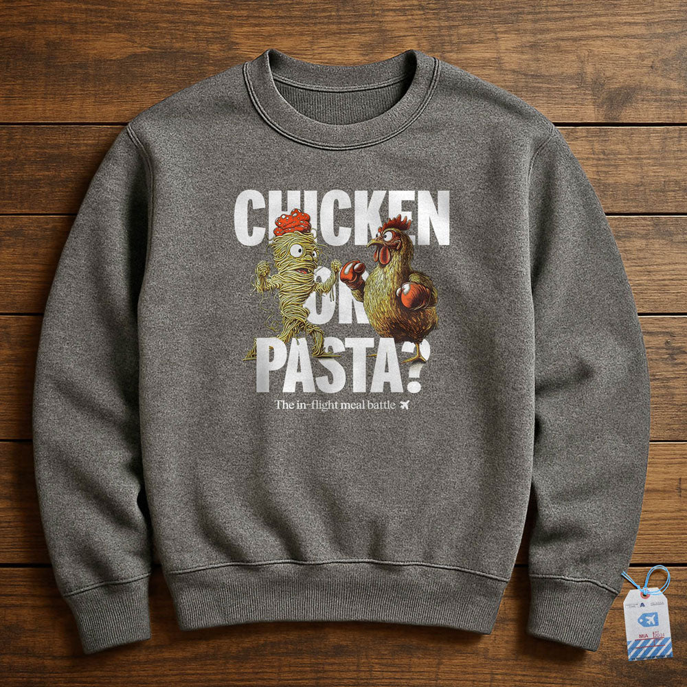 Chicken or Pasta - Sweatshirt