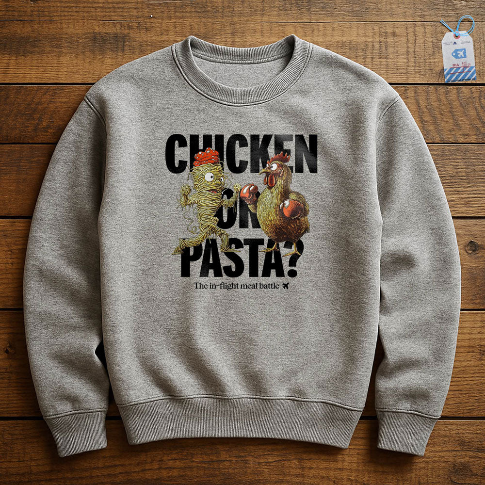 Chicken or Pasta - Sweatshirt
