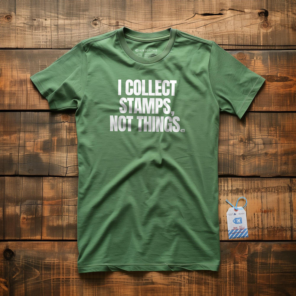 I Collect Stamps, Not Things - T-Shirt - Green