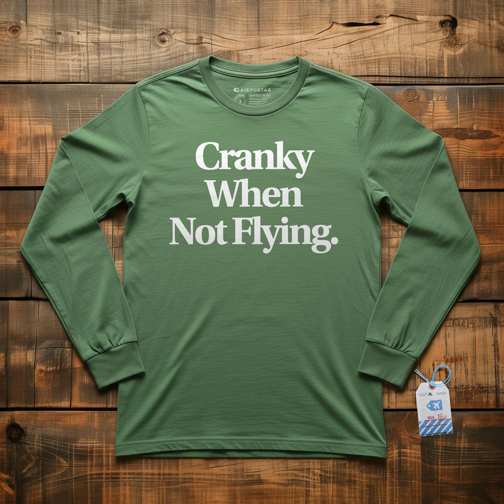 Cranky When Not Flying - Long Sleeve T-Shirt