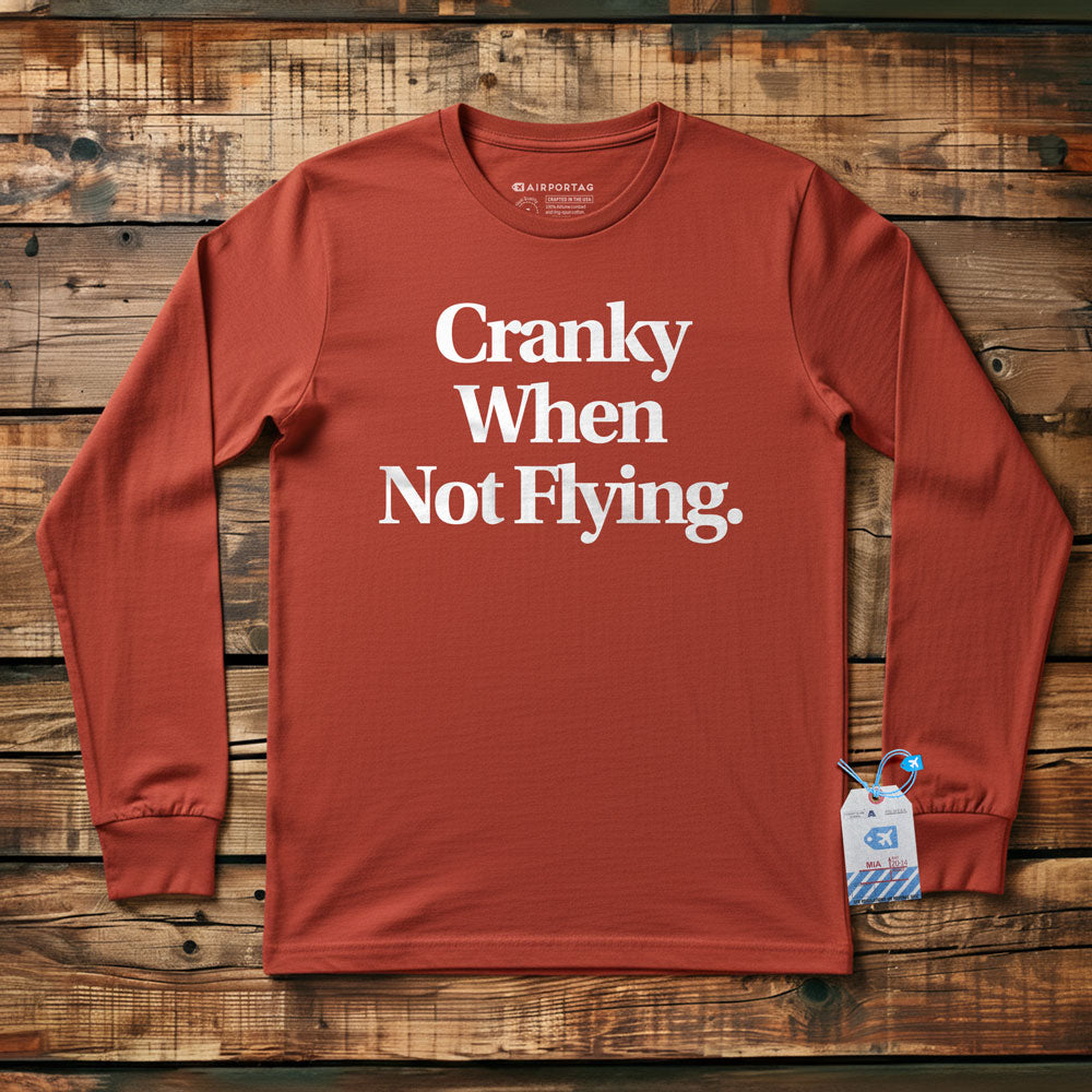 Cranky When Not Flying - Long Sleeve T-Shirt