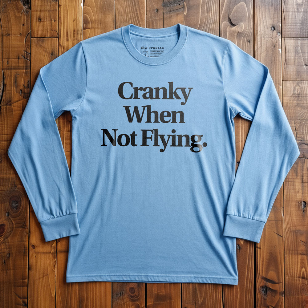 Cranky When Not Flying - Long Sleeve T-Shirt