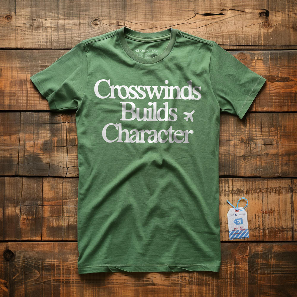 Crosswinds Builds Character - T-Shirt