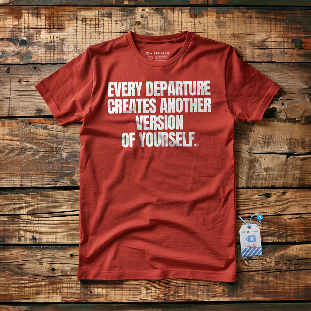 Every Departure Creates Another Version of Yourself - T-Shirt - Red