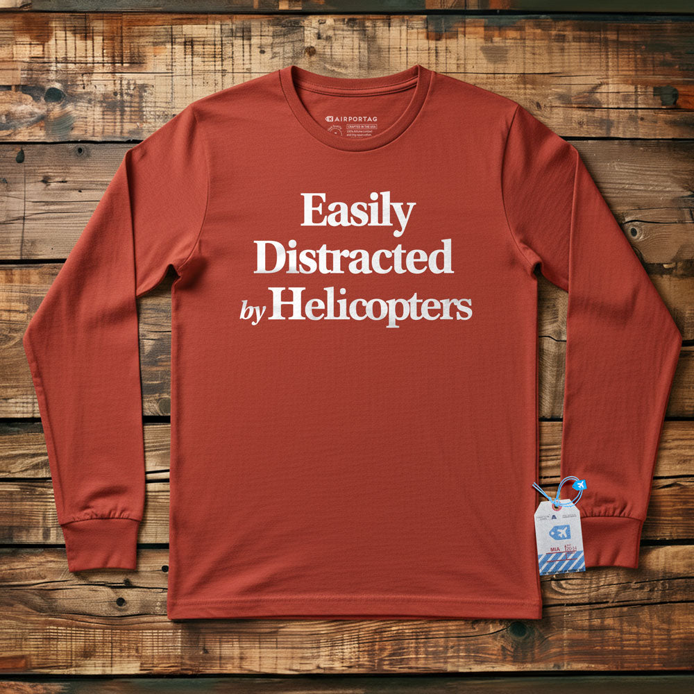Easily Distracted By Helicopters - Long Sleeve T-Shirt