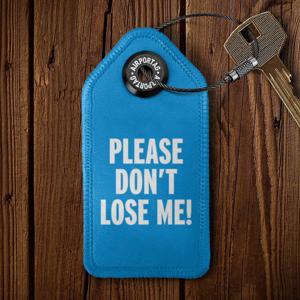 Please Don't Lose Me! - Tag Keychain
