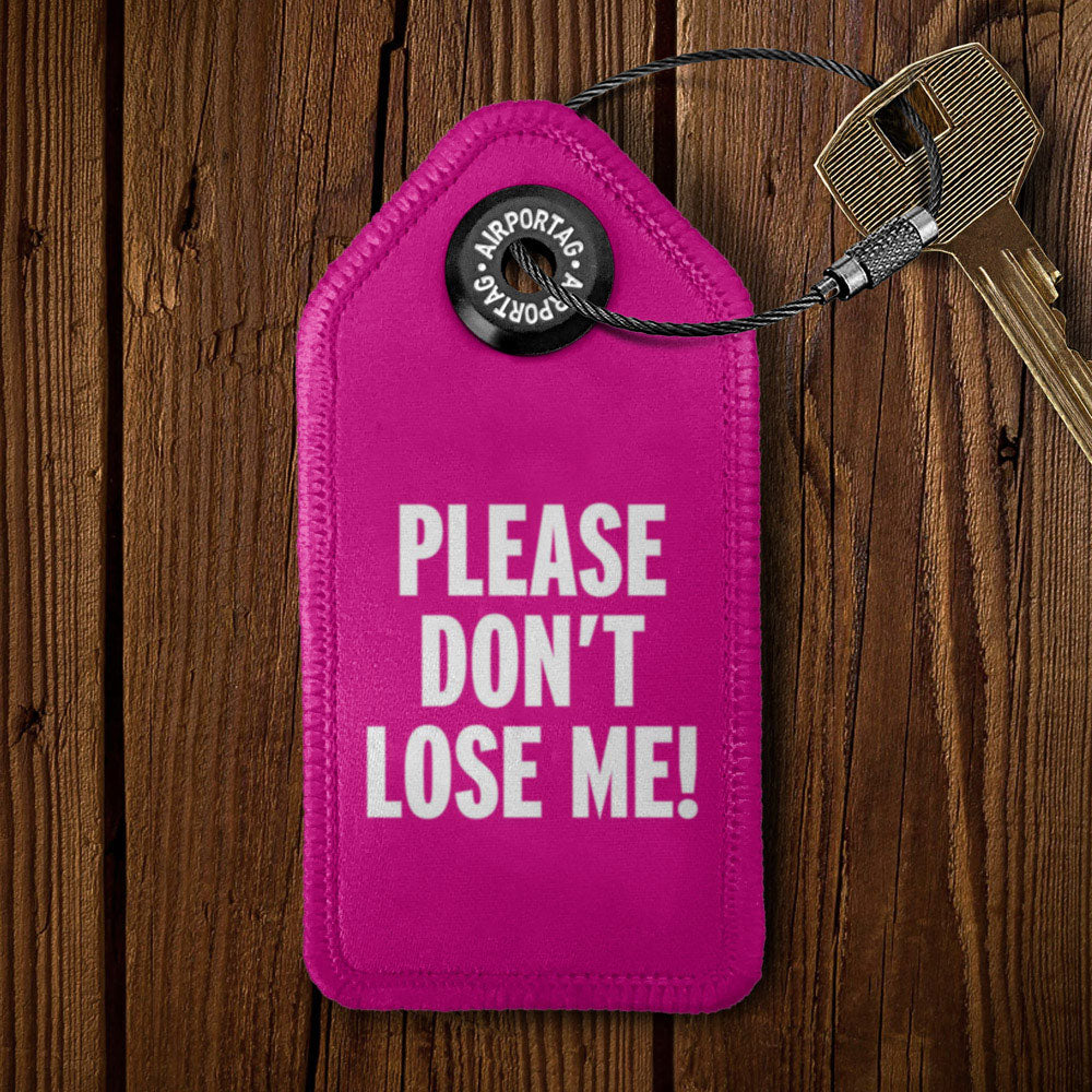 Please Don't Lose Me! - Tag Keychain