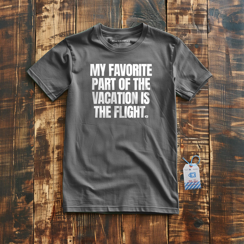 My Favorite Part of the Vacation Is the Flight - T-Shirt - Asphalt