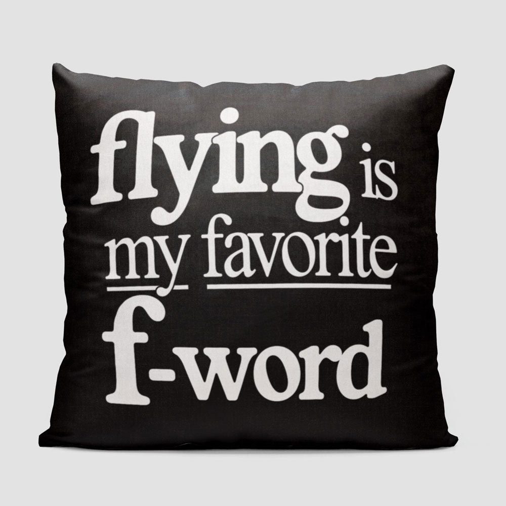 Flying Is My Favorite F-Word - Throw Pillow
