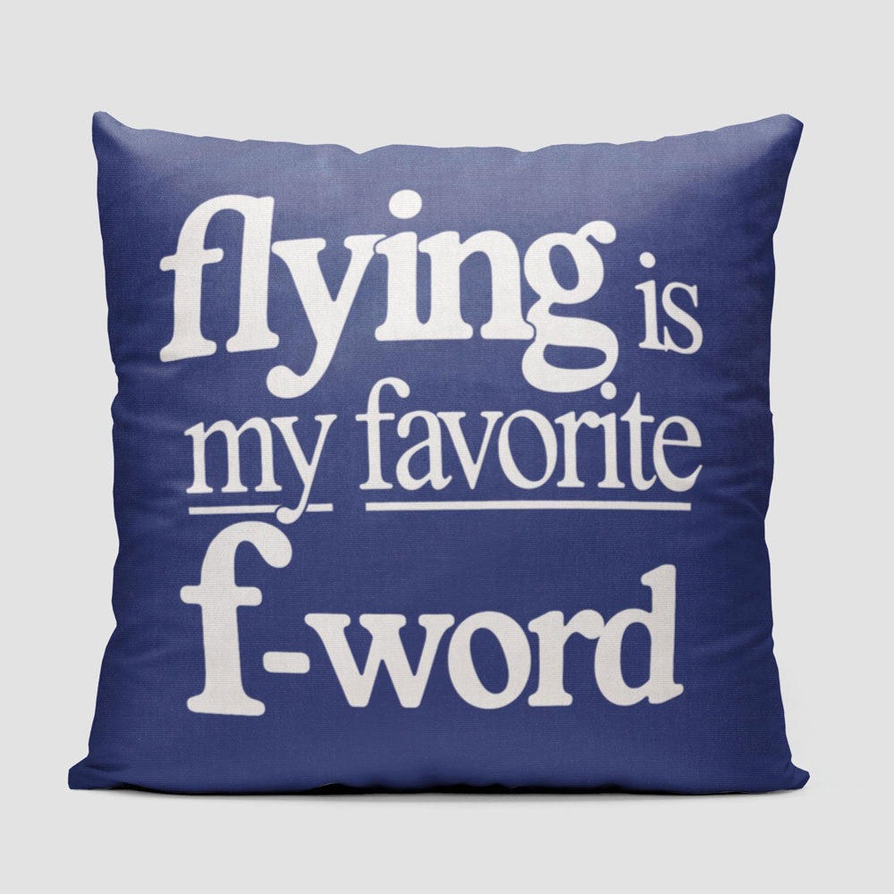 Flying Is My Favorite F-Word - Throw Pillow