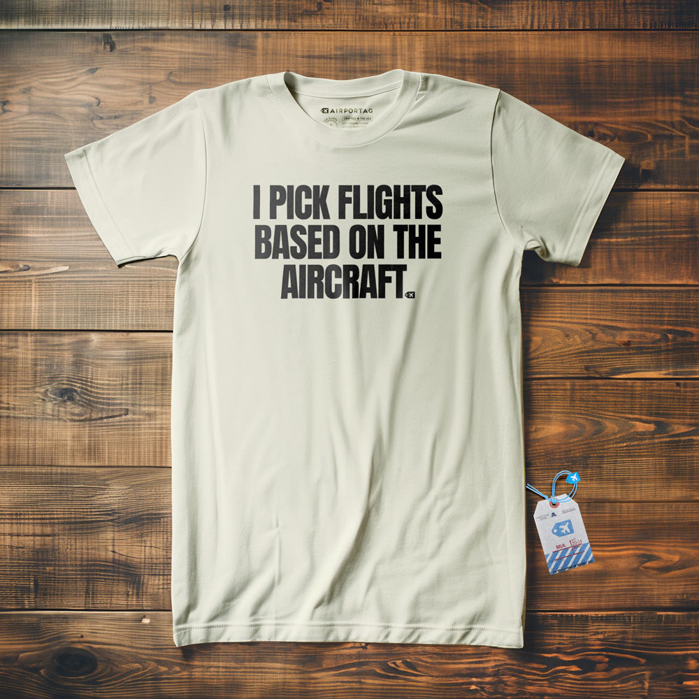 I Pick Flights Based on the Aircraft - T-Shirt - Vintage White