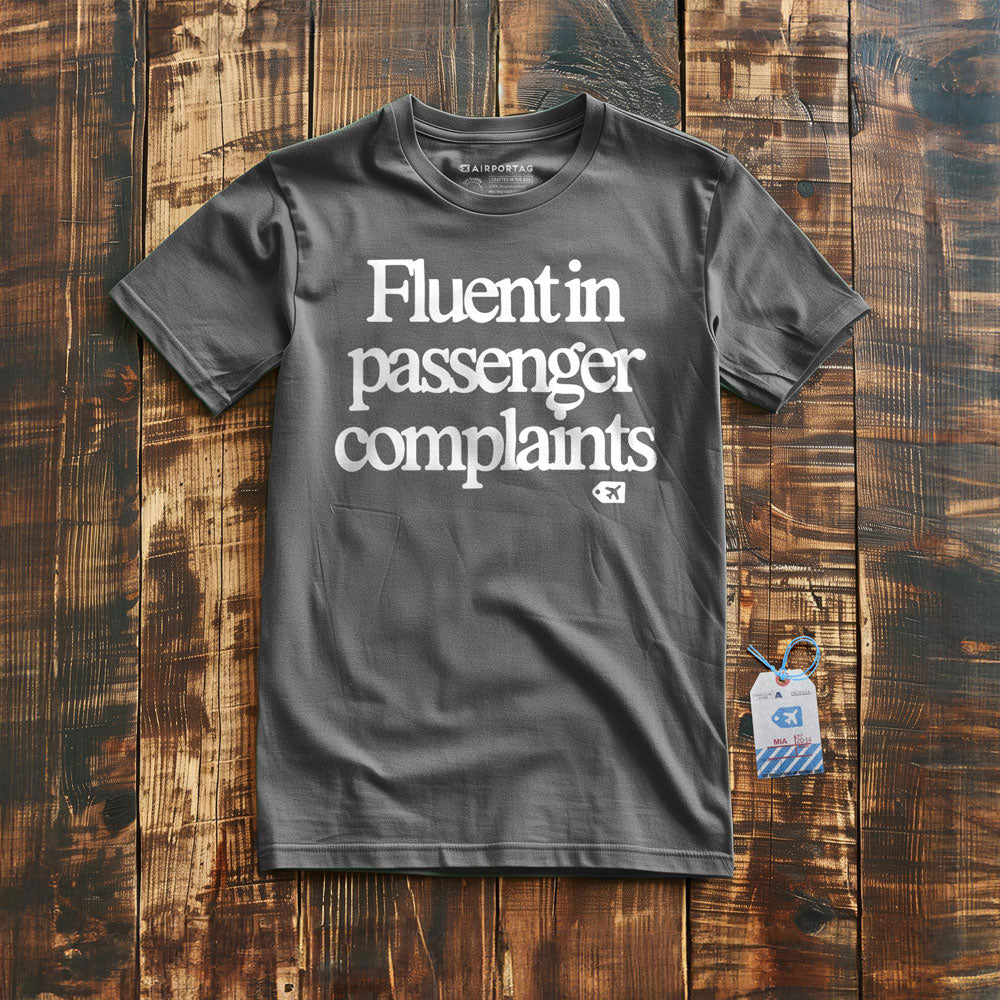 Fluent in Passenger Complaints - T-Shirt