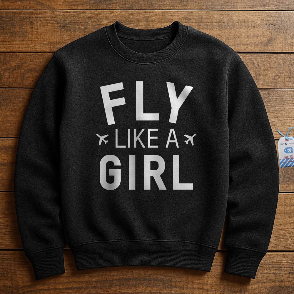 Fly Like A Girl - Sweatshirt
