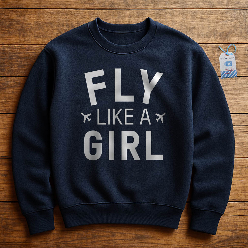 Fly Like A Girl - Sweatshirt