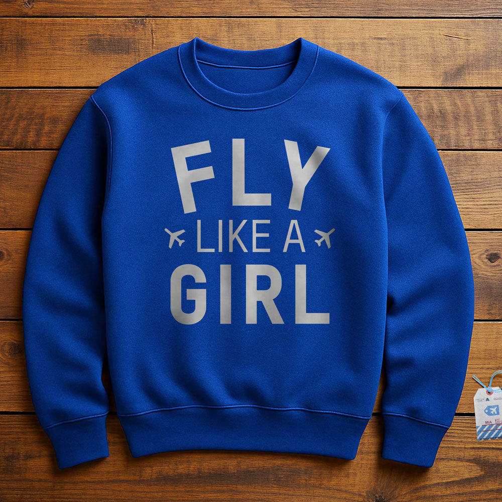 Fly Like A Girl - Sweatshirt