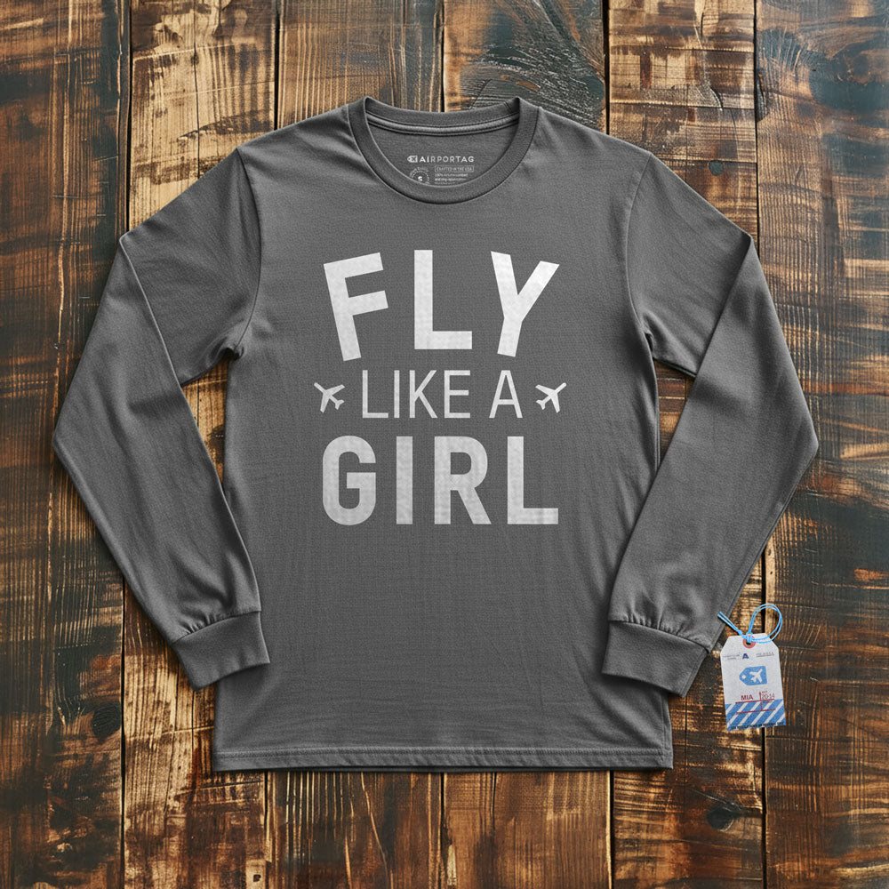 Fly Like A Girl - Long Sleeve T-Shirt