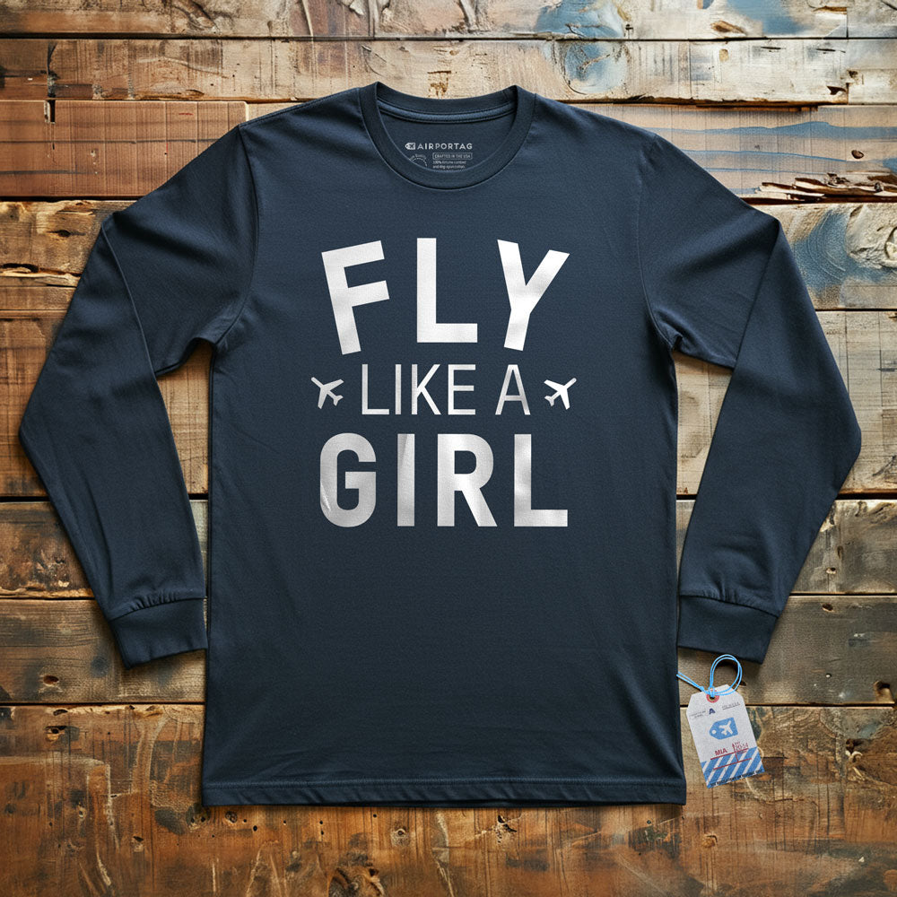 Fly Like A Girl - Long Sleeve T-Shirt