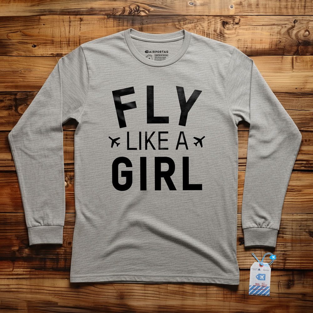 Fly Like A Girl - Long Sleeve T-Shirt