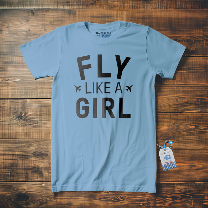Fly Like A Girl - T-Shirt