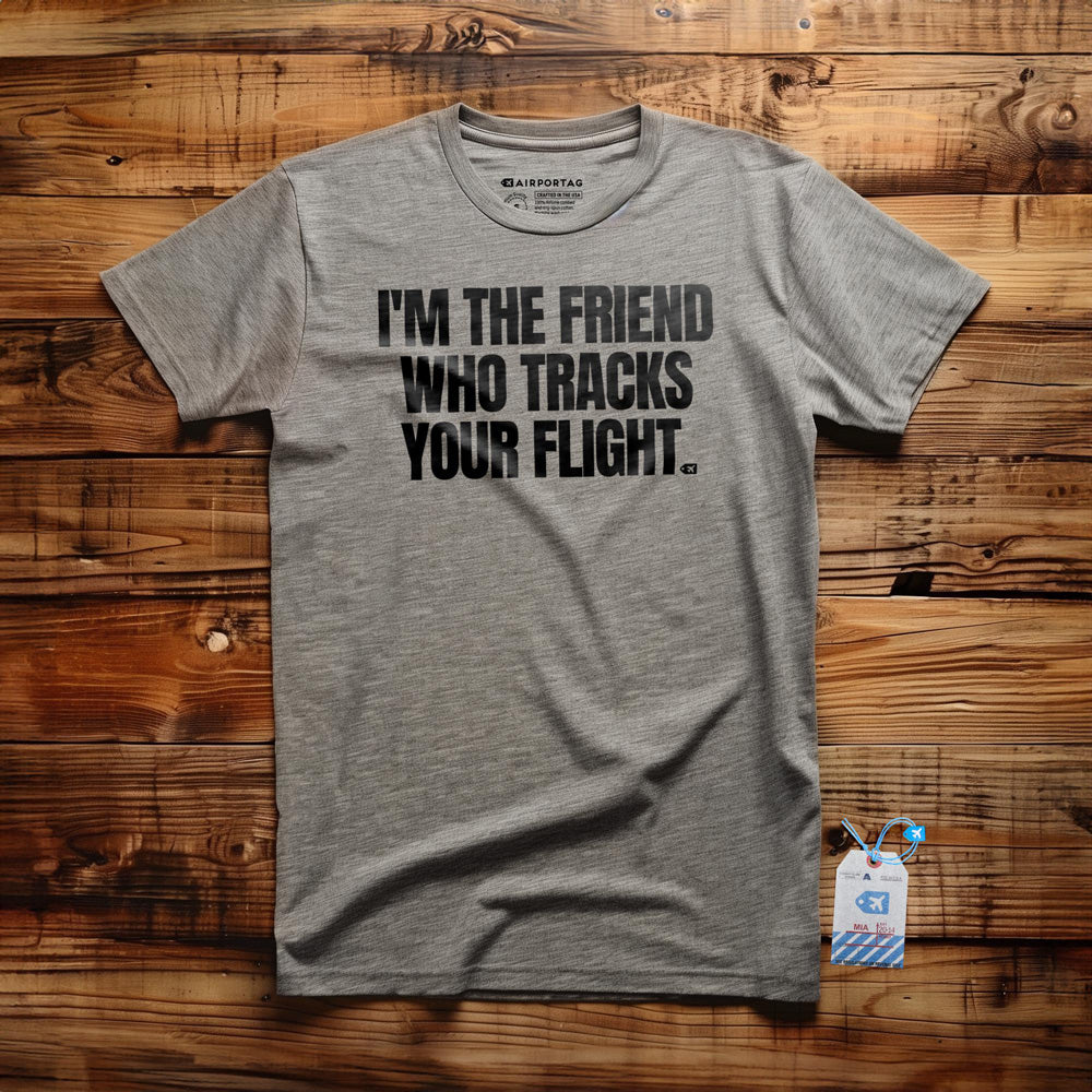 I'm the Friend Who Tracks Your Flight - T-Shirt - Athletic Heather