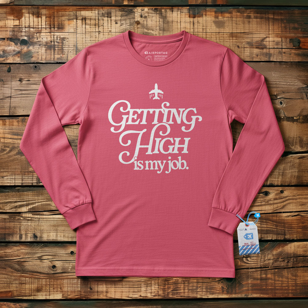 Getting High Is My Job - Long Sleeve T-Shirt
