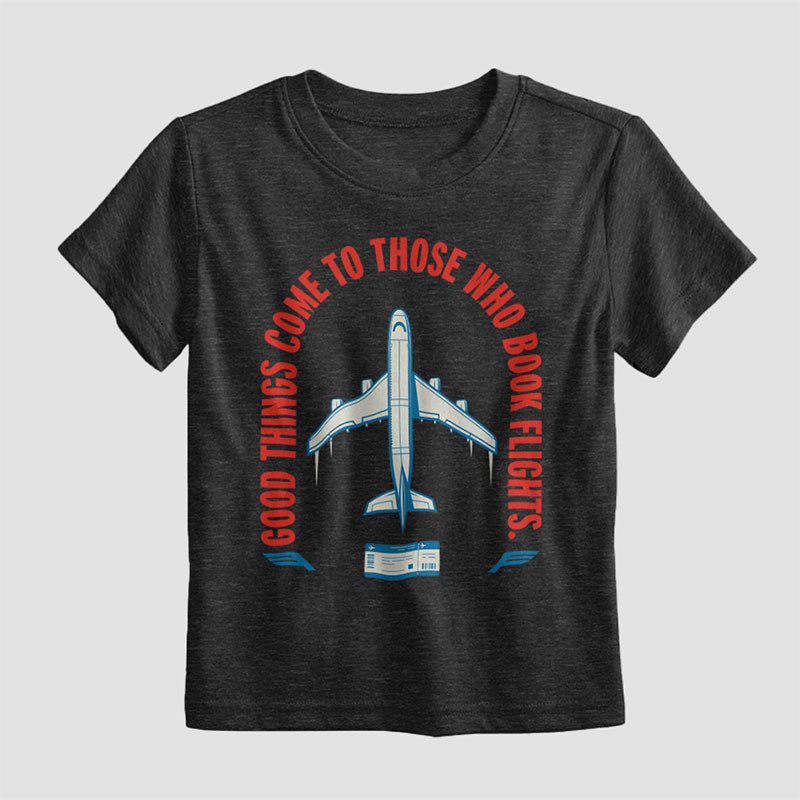 Bonnes choses pour ceux qui réservent un vol - T-shirt pour enfants
