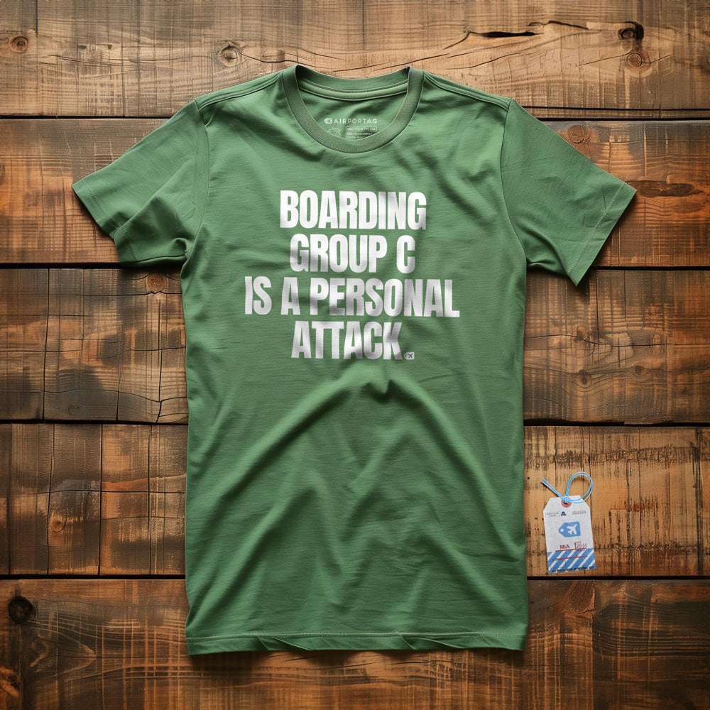 Boarding Group C Is a Personal Attack - T-Shirt - Green